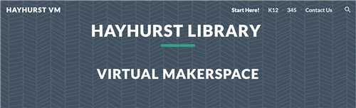 Hayhurst Virtual Makerspace 
